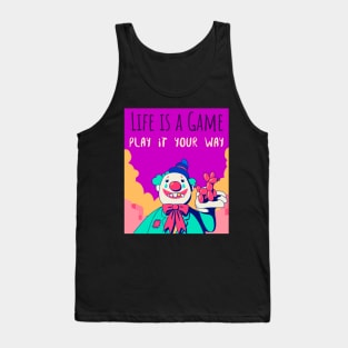 Life is a game play it your way Tank Top